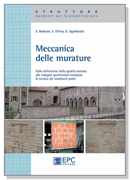 Meccanica delle murature, EPC Editore, aprile 2012, Bufarini Stefano, D’Aria Vincenzo, Squillacioti Domenico