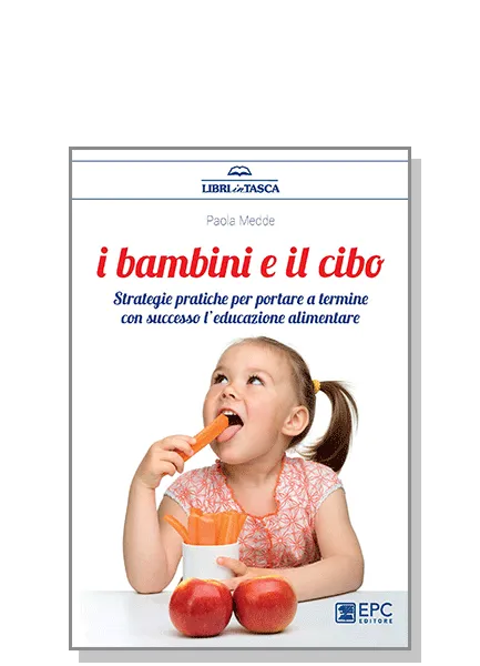 I bambini e il cibo, EPC Editore, febbraio 2017, Medde Paola