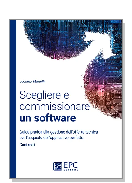 Scegliere e commissionare un software, EPC Editore, maggio 2017, Manelli Luciano