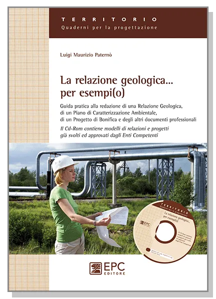 La relazione geologica... per esempi(o), EPC Editore, giugno 2011, Paternò Luigi Maurizio