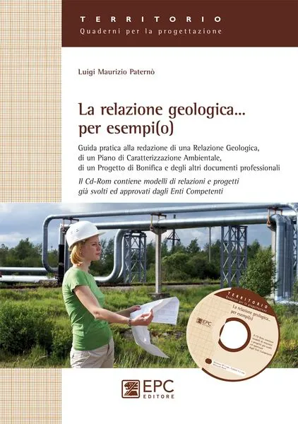 La relazione geologica... per esempi(o), EPC Editore, giugno 2011, Paternò Luigi Maurizio