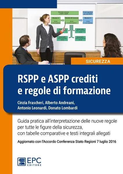 RSPP e ASPP crediti e regole di formazione, EPC Editore, ottobre 2016, Andreani Alberto, Frascheri Cinzia, Leonardi Antonio, Lombardi Donato