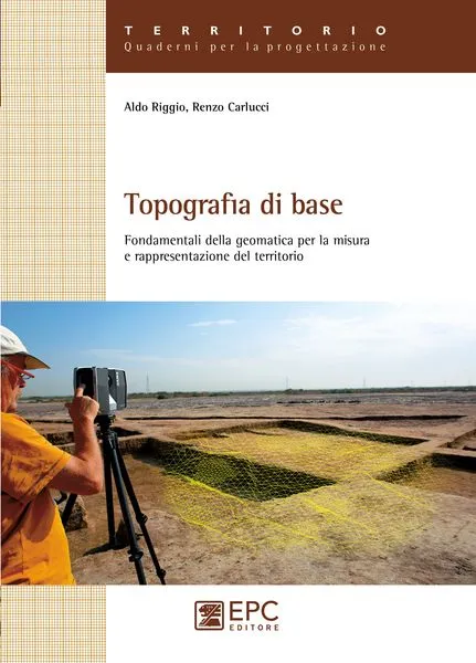 Topografia di base, EPC Editore, febbraio 2015, Carlucci Renzo, Riggio Aldo