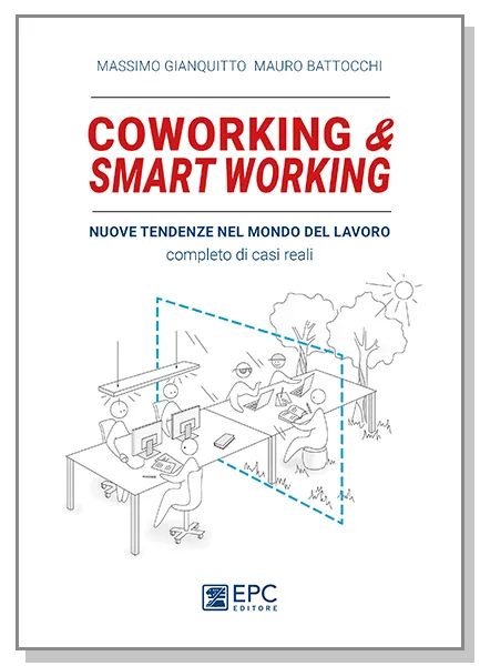 Coworking & smart working, EPC Editore, giugno 2018, Battocchi Mauro, Gianquitto Massimo