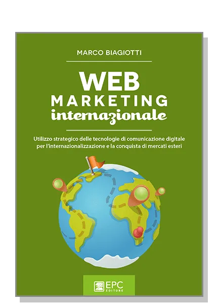 WEB MARKETING internazionale, EPC Editore, aprile 2016, Biagiotti Marco