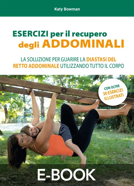 ESERCIZI per il recupero degli ADDOMINALI, EPC Editore, settembre 2019, Bowman Katy