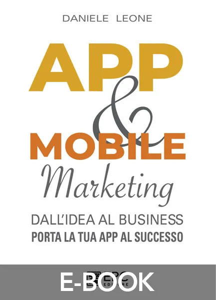 APP & MOBILE marketing, EPC Editore, maggio 2023, Leone Daniele 
