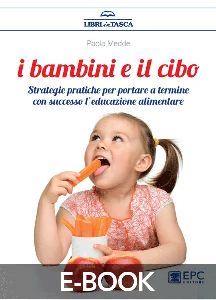 I bambini e il cibo, EPC Editore, marzo 2017, Medde Paola
