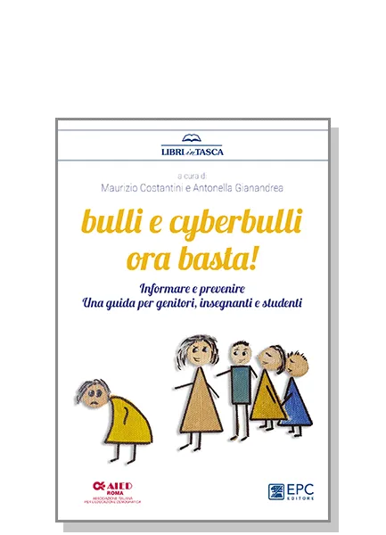 Bulli e cyberbulli ora basta!, EPC Editore, novembre 2017, Costantini Maurizio, Gianandrea Antonella
