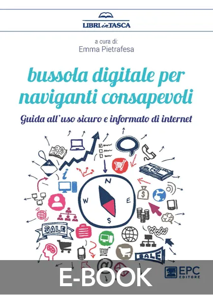 Bussola digitale per naviganti consapevoli, EPC Editore, gennaio 2019, Pietrafesa Emma