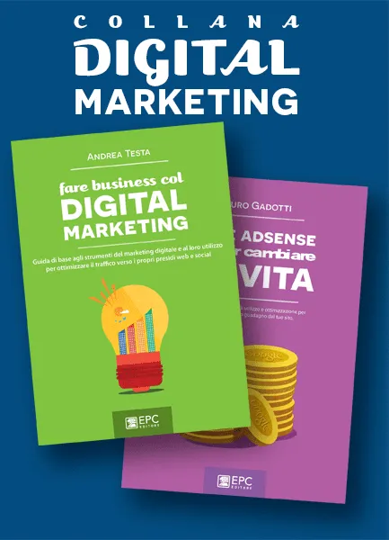 Digital marketing, EPC Editore, 2015-2018, collana a cura di Andrea Testa