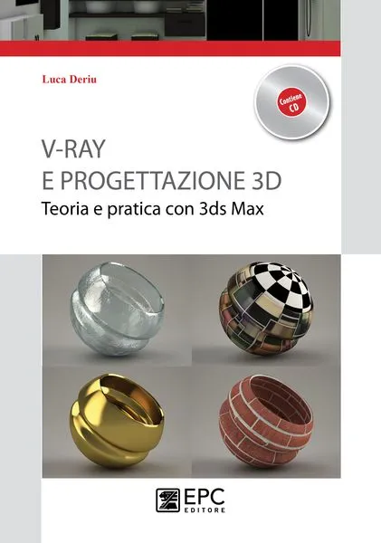 V-RAY e progettazione 3D, EPC Editore, ottobre 2013, Deriu Luca