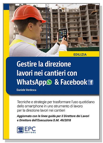 Gestire la direzione lavori nei cantieri con WhatsApp & Facebook, EPC Editore, settembre 2018, Verdesca Daniele
