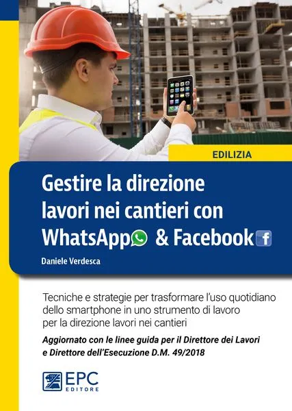 Gestire la direzione lavori nei cantieri con WhatsApp & Facebook, EPC Editore, settembre 2018, Verdesca Daniele