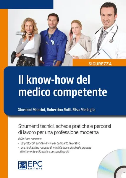 Il know-how del medico competente, EPC Editore, febbraio 2017, Mancini Giovanni, Medaglia Elisa, Rulli Robertino
