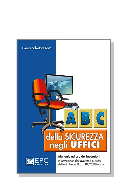 Abc della sicurezza negli uffici, EPC Editore, aprile 2026, Faita Gianni Salvatore