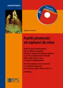 Fuochi pirotecnici ed esplosivi da mina, EPC Editore, maggio 2012 (II ed.) con appendice maggio 2015, Cinardi Agatino