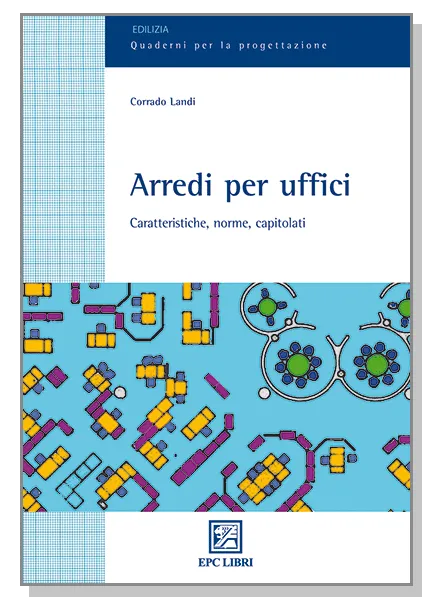 Arredi per uffici, EPC Editore, giugno 2010, Landi Corrado