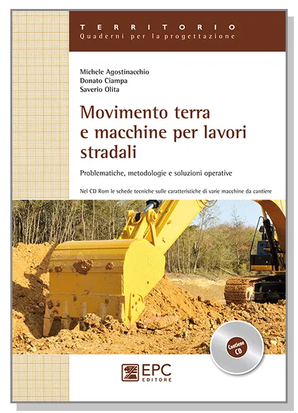 Movimento terra e macchine per lavori stradali, EPC Editore, marzo 2012, Agostinacchio Michele, Ciampa Donato, Olita Saverio
