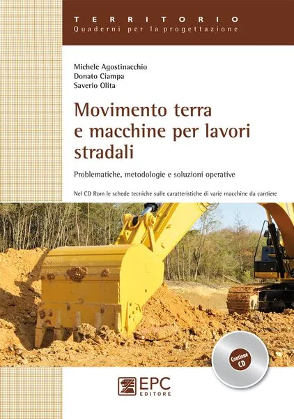 Movimento terra e macchine per lavori stradali, EPC Editore, marzo 2012, Agostinacchio Michele, Ciampa Donato, Olita Saverio