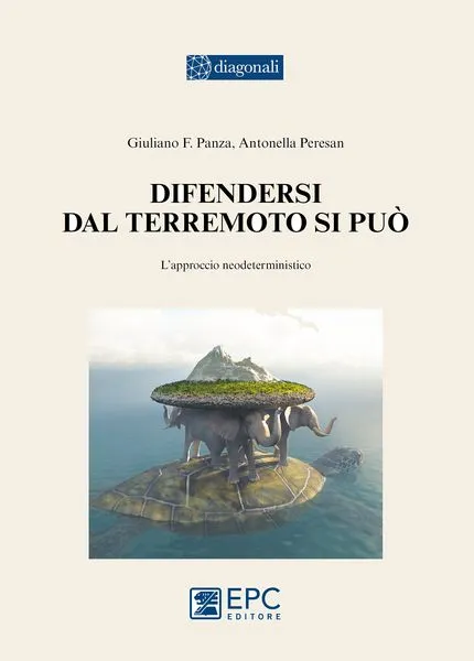 Difendersi dal terremoto si può, EPC Editore, ottobre 2016, Panza Giuliano, Peresan Antonella