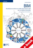 BIM Modellazione elettronica delle informazioni edili per un'edilizia sostenibile, EPC Editore, gennaio 2017, Nissim Lorenzo