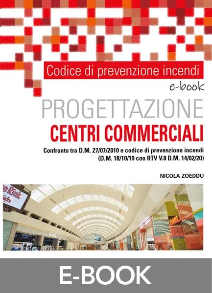 Codice di prevenzione incendi. Progettazione CENTRI COMMERCIALI, EPC Editore, settembre 2020, Zoeddu Nicola