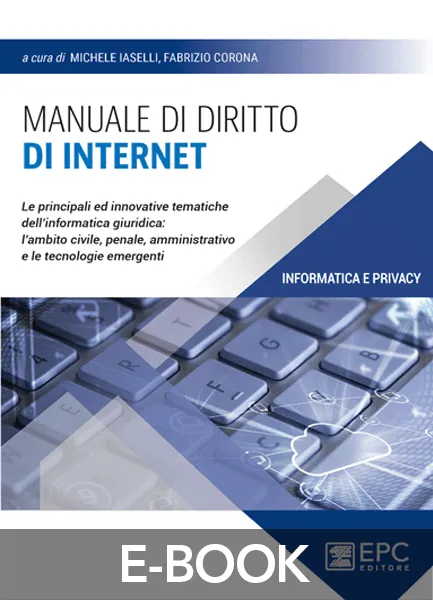 Manuale di diritto di INTERNET, EPC Editore, febbraio 2020, Corona Fabrizio, Iaselli Michele