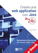 Creare una web application con Java in 24h, EPC Editore, giugno 2017, Manelli Luciano