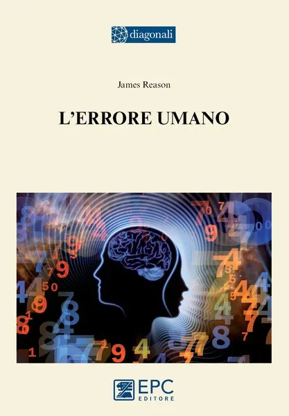 L'errore umano, EPC Editore, aprile 2014, James Reason<br><i>Traduzione di Oronzo Parlangeli</i>