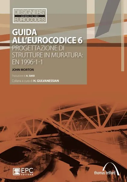 Guida all'Eurocodice 6, EPC Editore, ottobre 2012, John Morton<br>Traduzione di A. Saisi
