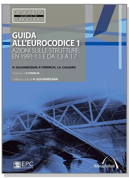 Guida all'Eurocodice 1, EPC Editore, marzo 2011, H. Gulvanessian, P. Formichi, J.A. Calgaro <br>Traduzione di P. Formichi