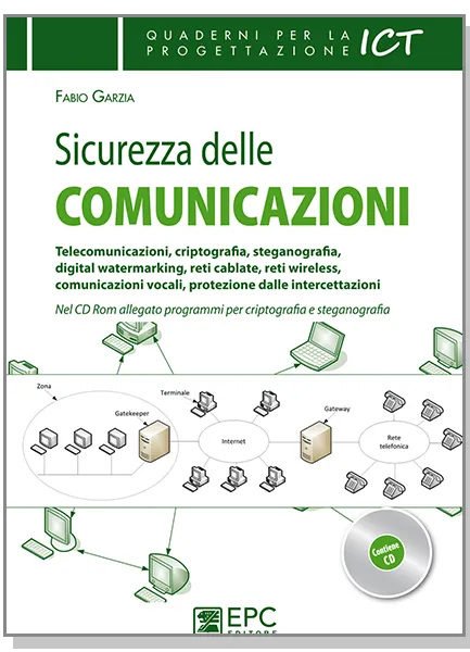 Sicurezza delle comunicazioni, EPC Editore, marzo 2012, Garzia Fabio