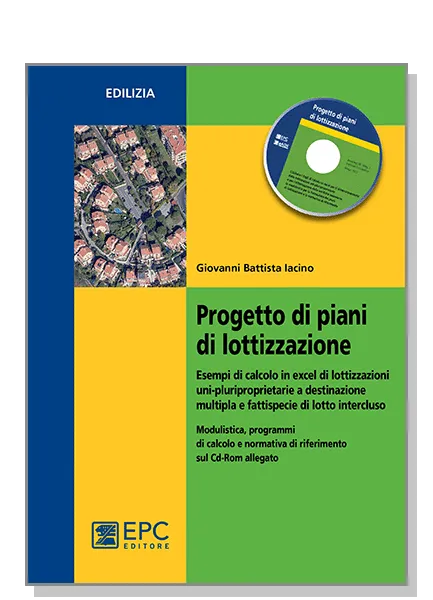 Progetto di piani di lottizzazione, EPC Editore, marzo  2013, Iacino Giovanni Battista