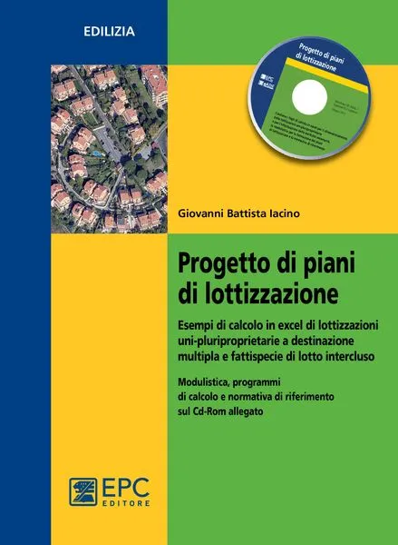 Progetto di piani di lottizzazione, EPC Editore, marzo  2013, Iacino Giovanni Battista