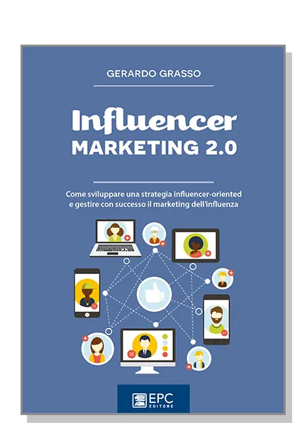 Influencer marketing 2.0, EPC Editore, giugno 2017, Grasso Gerardo