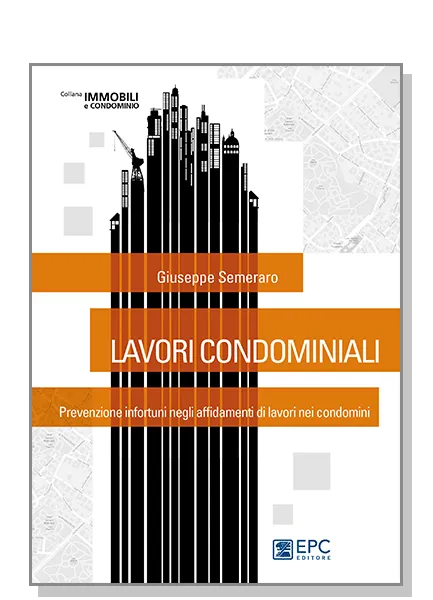 Lavori condominiali, EPC Editore, aprile 2015, Semeraro Giuseppe