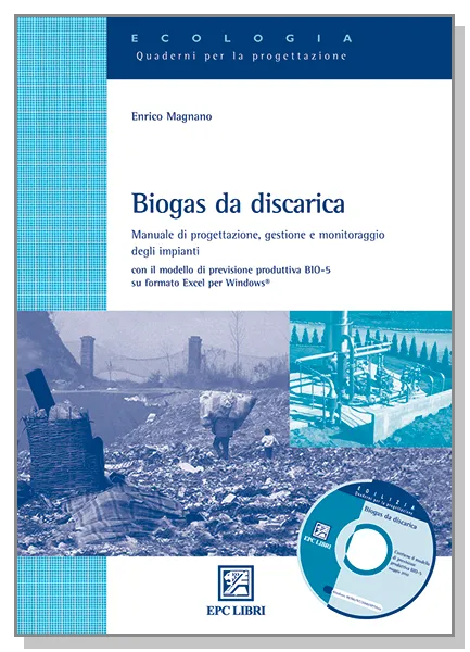 Biogas da discarica, EPC Editore, maggio 2010, Magnano Enrico