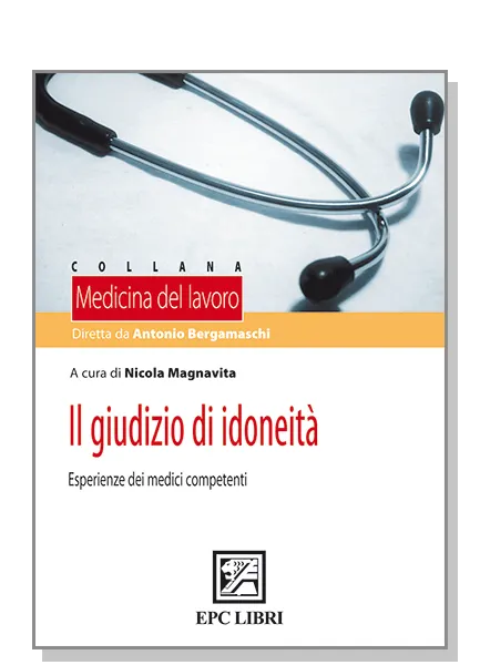 Il giudizio di idoneità, EPC Editore, giugno 2010 - SOLO IN LIBRERIA, Magnavita Nicola 