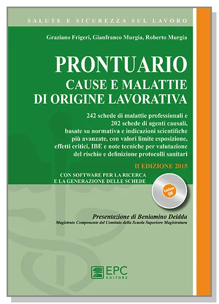 Prontuario. Cause e malattie di origine lavorativa, EPC Editore, giugno 2015 (II ed.), Frigeri Graziano, Murgia Gianfranco, Murgia Roberto