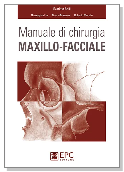 Manuale di chirurgia maxillo-facciale, EPC Editore, maggio 2017, Belli Evaristo