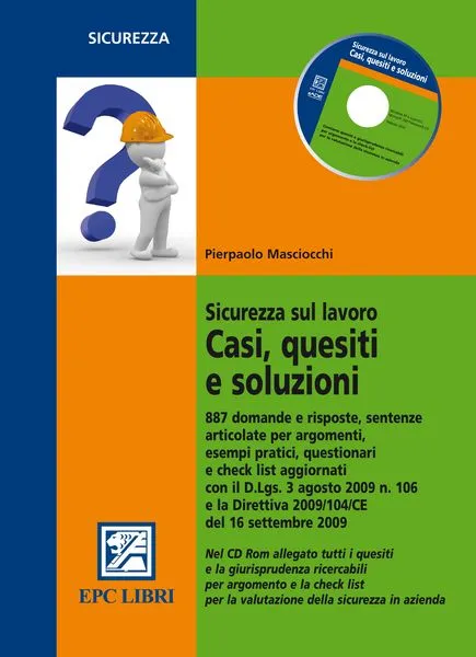 Sicurezza sul lavoro. Casi, quesiti e soluzioni, EPC Editore, febbraio 2010, Masciocchi Pierpaolo