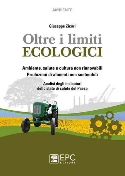 Oltre i limiti ECOLOGICI, EPC Editore, settembre 2015, Zicari Giuseppe 