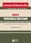 Commentario ordinamento militare. Vol. IV Personale militare - II Stato giuridico, impiego, documentazione personale e avanzamento, EPC Editore, dicembre 2011, 