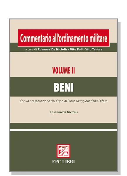Commentario ordinamento militare. Vol. II Beni, EPC Editore, novembre 2010, 