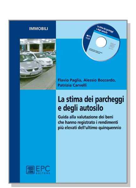 La stima dei parcheggi e degli autosilo, EPC Editore, settembre 2011, Boccardo Alessio, Carvelli Patrizia, Paglia Flavio