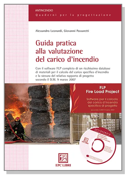 Guida pratica alla valutazione del carico d'incendio, EPC Editore, febbraio 2010, Leonardi Alessandro , Passaretti Giovanni