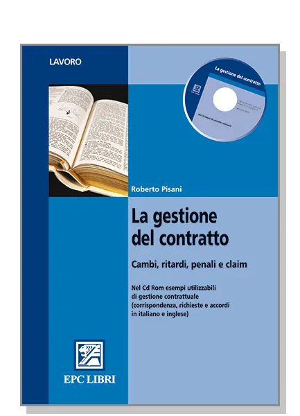 La gestione del contratto, EPC Editore, gennaio 2010, Pisani Roberto 