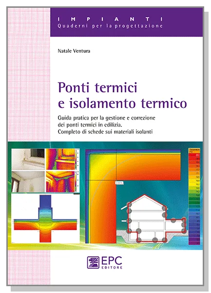 Ponti termici e isolamento termico, EPC Editore, ottobre 2016, Ventura Natale