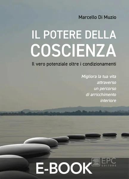 Il potere della COSCIENZA, EPC Editore, novembre 2020, Di Muzio Marcello